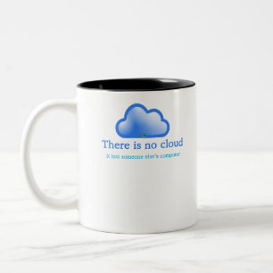 Tasse 2 Couleurs Funny Tech Humour Il n'y a pas de nuage Son ordina