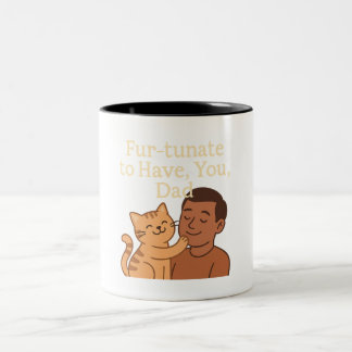Tasse 2 Couleurs Fur-tunate pour vous avoir, papa - mignon cadeau d