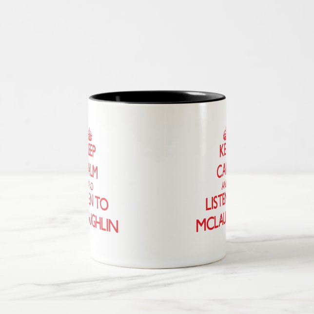 Tasse 2 Couleurs Gardez le calme et écoutez Mclaughlin (Centre)