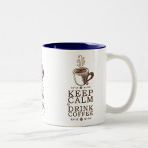 Gardez votre calme Buvez du café