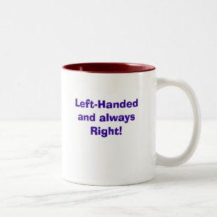 Tasse 2 Couleurs Gaucher et toujours droit ! , Gaucher et…