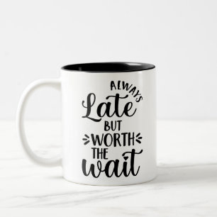 Tasse 2 Couleurs Gestion du temps toujours en retard mais vaut la p