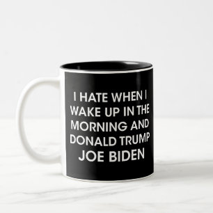 Tasse 2 Couleurs Haine de se réveiller avec Joe Biden comme cadeau