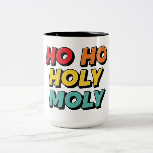 Tasse 2 Couleurs Ho Ho Holy Moly Noël
