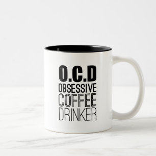 Tasse 2 Couleurs Humour OC.D Obsessionnel Pour Boire Du Café  D'Amo