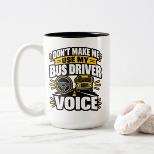 Tasse 2 Couleurs Humour pour conducteur d'autobus Utiliser ma tenue