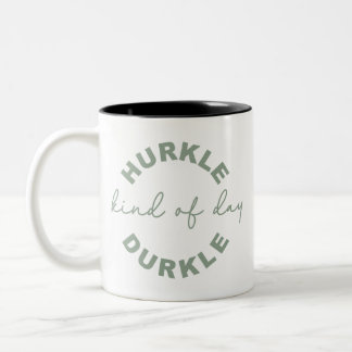 Tasse 2 Couleurs Hurkle-Durkle – Embrace the Art of Cozy Procrastin