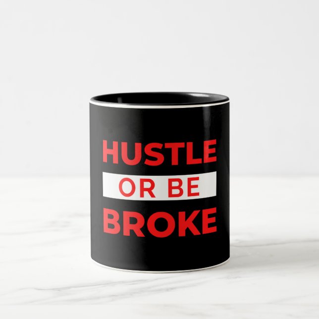 Tasse 2 Couleurs Hustle or Be Broke (Centre)