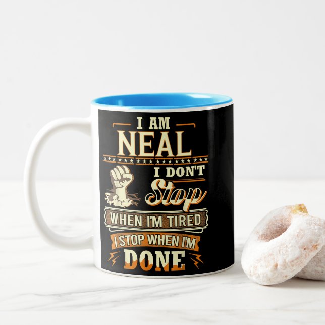 Tasse 2 Couleurs I Am Neal. I Don't Stop When I'm Tired (Avec donut)