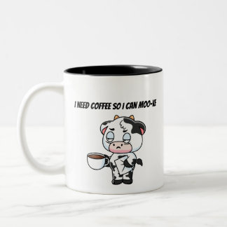 Tasse 2 Couleurs I Need Coffee So I Can Moo-ve | Funny Cow Design
