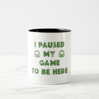Tasse 2 Couleurs I PAUSED MY GAME TO BE HERE Tri-Blend SHIRT