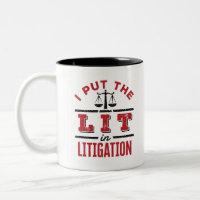 I Put the Lit in Litigation Lawyer Litigator Trial