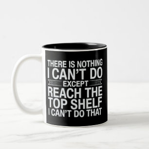 Tasse 2 Couleurs Il n'y a Rien que Je Ne Puisse Faire Drôle Sarcasm