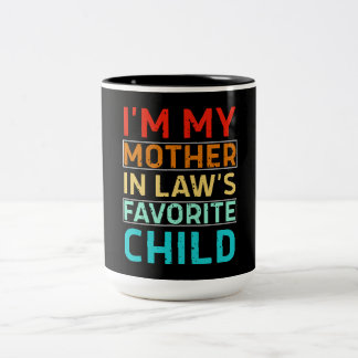 Tasse 2 Couleurs i'm my mother in laws favorite child, Funny Parent
