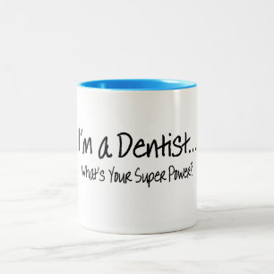 Tasse 2 Couleurs Im un dentiste ce qui est votre super pouvoir