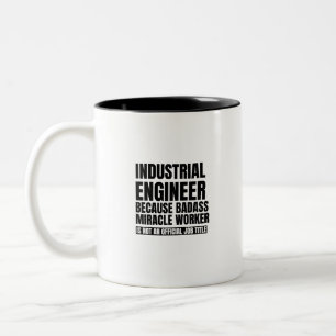 Tasse 2 Couleurs Ingénieur industriel parce ouvrier miracle badass