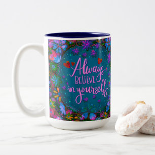 Tasse 2 Couleurs Inspirationnel Plutôt Floral Croyez en vous-même