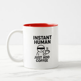 Tasse 2 Couleurs Instant Humain - Juste Ajouter Le Café Humoristiqu