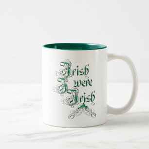 Tasse 2 Couleurs Irlandais J'Étais Irlandais