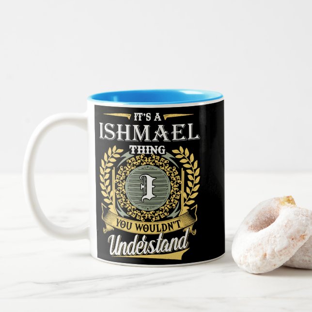 Tasse 2 Couleurs  It's A Ishmael Thing You Couldn't Understand (Avec donut)