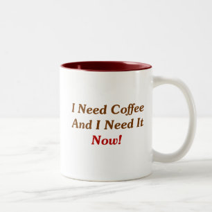 Tasse 2 Couleurs J'ai besoin de café et j'ai besoin de lui