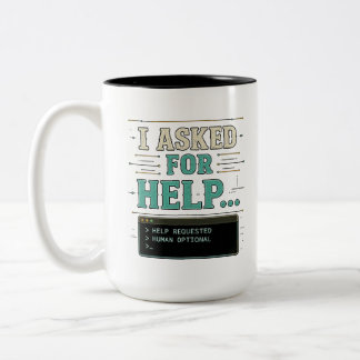 Tasse 2 Couleurs J'ai demandé de l'aide T-shirt drôle d'humour IA