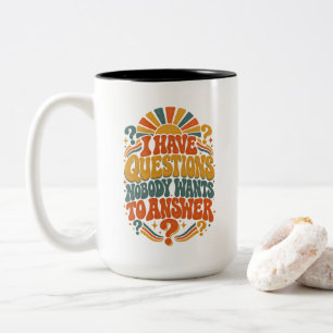 Tasse 2 Couleurs J'ai des questions que personne ne veut répondre
