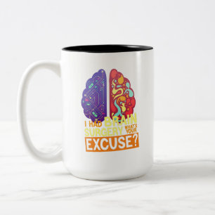 Tasse 2 Couleurs J'ai eu une chirurgie du cerveau Quelle est votre
