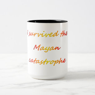 Tasse 2 Couleurs J'ai survécu à la catastrophe maya de 2012