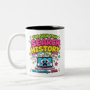 Tasse 2 Couleurs J'ai vu votre historique de recherche drôle 