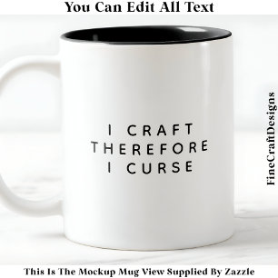 Tasse 2 Couleurs J'Artisanat Donc Je Maudit / Jure Citation Drôle 0