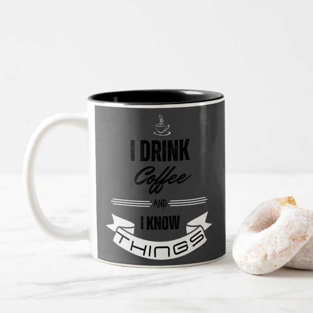 Tasse 2 Couleurs Je bois du café et je sais des choses (Avec donut)