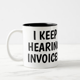 Tasse 2 Couleurs Je continue à entendre des factures Drôle Cadeau p