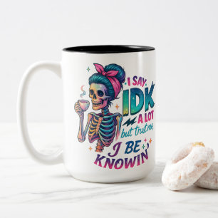 Tasse 2 Couleurs Je Dis À IDK Beaucoup...