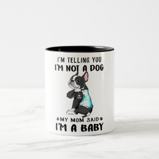 Tasse 2 Couleurs Je Dis Que Je Ne Suis Pas Un Chien Ma Mère A Dit B