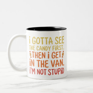 Tasse 2 Couleurs Je dois voir les bonbons d'abord, je ne suis pas s