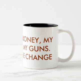 Tasse 2 Couleurs Je GARDERAI MON ARGENT, MA LIBERTÉ et MES ARMES À