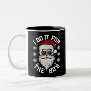 Tasse 2 Couleurs Je le fais pour les Hos Funny Santa Ugly Christmas