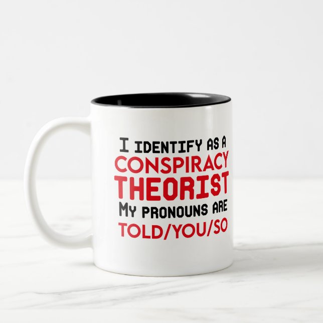 Tasse 2 Couleurs Je m'identifie comme un théoricien de la conspirat (Gauche)