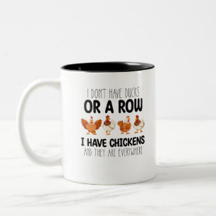 Tasse 2 Couleurs Je N'Ai Pas De Canards Ni Une Rangée J'Ai Des Poul