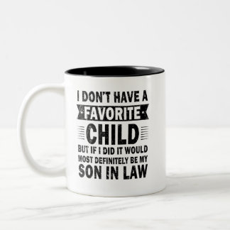 Tasse 2 Couleurs Je n'ai pas un enfant préféré dans la loi drôle