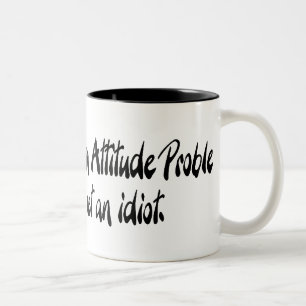 Tasse 2 Couleurs Je n'ai pas un problème d'attitude