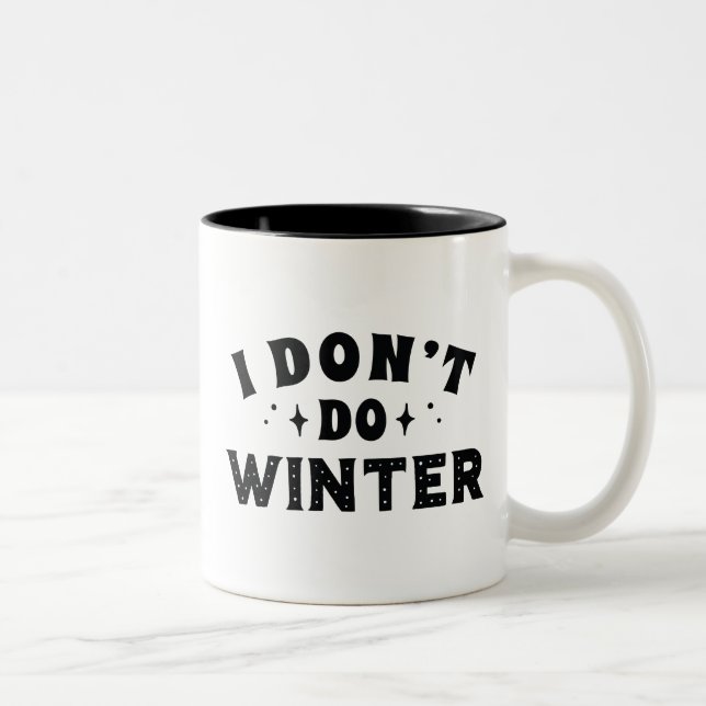 Tasse 2 Couleurs Je ne fais pas l'hiver (Droit)