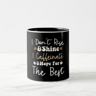 Tasse 2 Couleurs Je ne me lève pas pour briller je caffeinais et j'