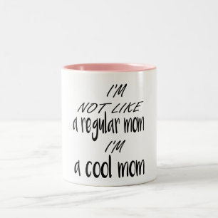 Tasse 2 Couleurs je ne suis pas comme une mère ordinaire je suis u