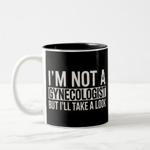 Tasse 2 Couleurs Je ne suis pas gynécologue mais je vais jeter un c