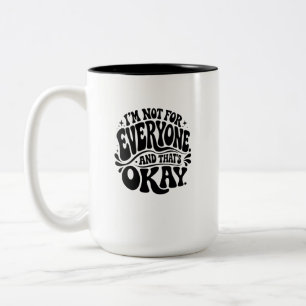 Tasse 2 Couleurs Je ne suis pas pour tout le monde et c'est bien Re