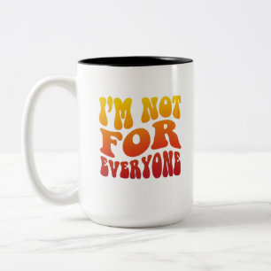 Tasse 2 Couleurs Je ne suis pas pour tout le monde, typographie rét