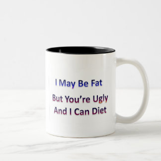 Tasse 2 Couleurs Je peux être gros… mais vous êtes laids et je peux
