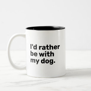 Tasse 2 Couleurs Je préfère être avec mon chien